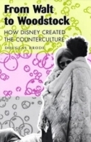 From Walt to Woodstock : How Disney Created the Counterculture артикул 884a.