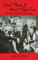 Don't Think It Hasn't Been Fun : The Story of the Burke Family Singers артикул 897a.