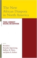 The New African Diaspora in North America: Trends, Community Building, and Adaptation артикул 899a.