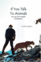 If You Talk to Animals : The Life of a Wildlife Rehabilitator артикул 334b.
