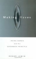 Making Waves : Irving Dardik and His Superwave Principle артикул 351b.